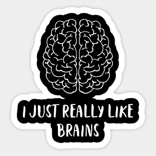 I Just Really Like Brains Neuroscience Gift Sticker